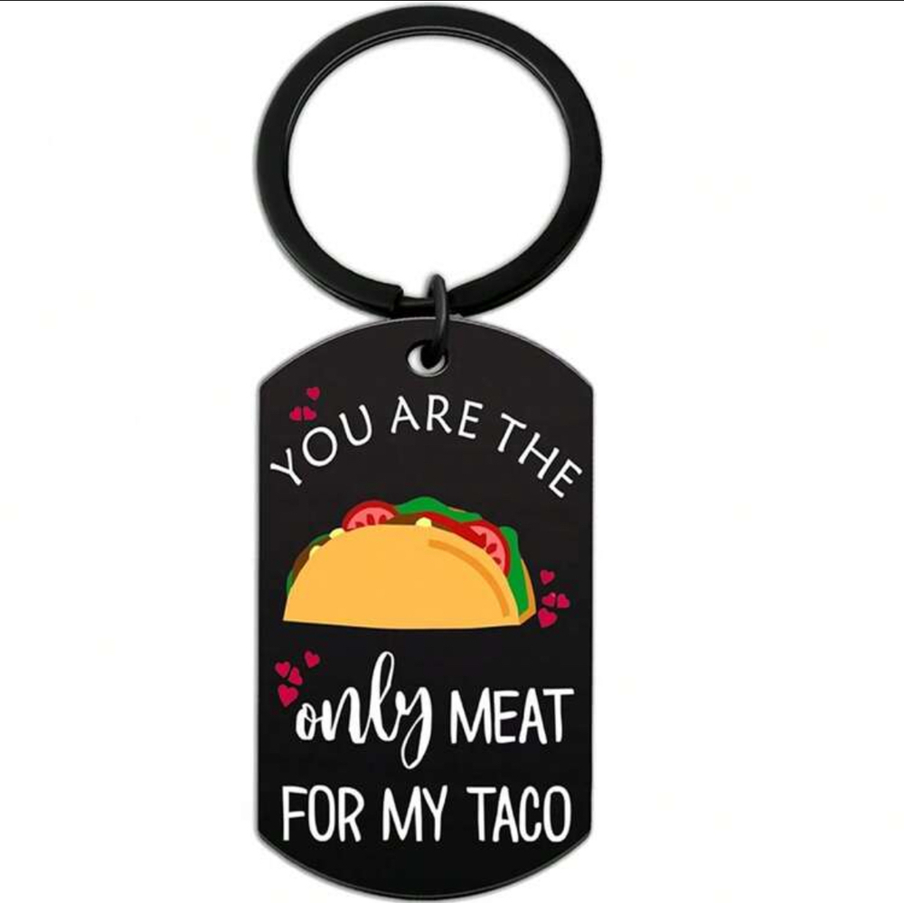 3/$25 You Are The Only Meat For My Taco Stainless Steel Keychain NEW